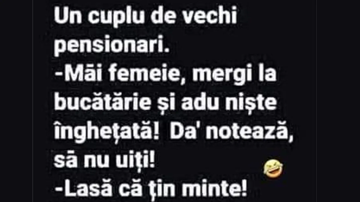 Bancul de weekend | Măi femeie, mergi la bucătărie și adu niște înghețată!