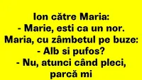 BANCUL ZILEI | Mărie, ești ca un nor!