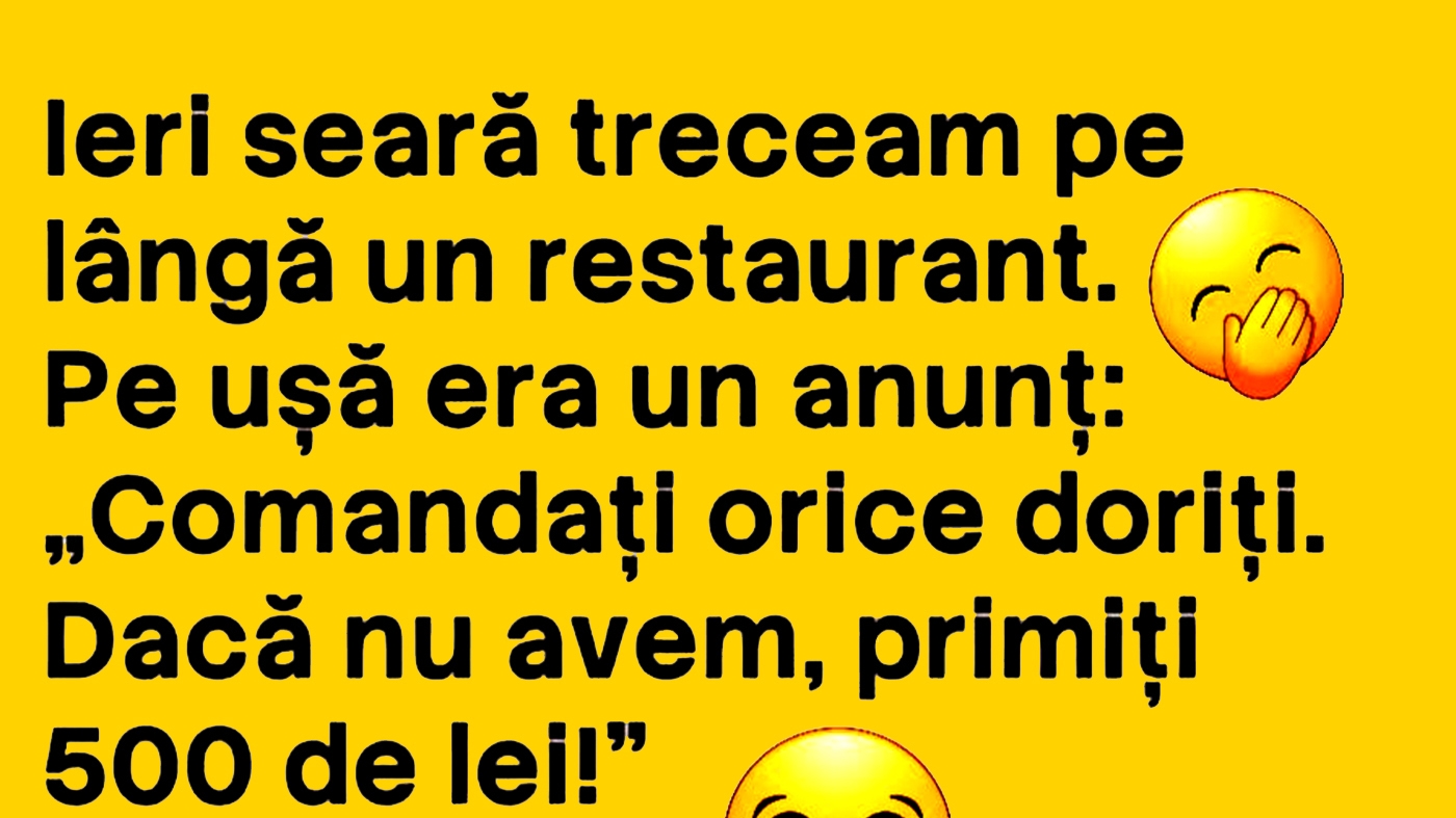 BANCUL ZILEI | "Comandați orice doriți! Dacă nu avem, primiți 500 lei"