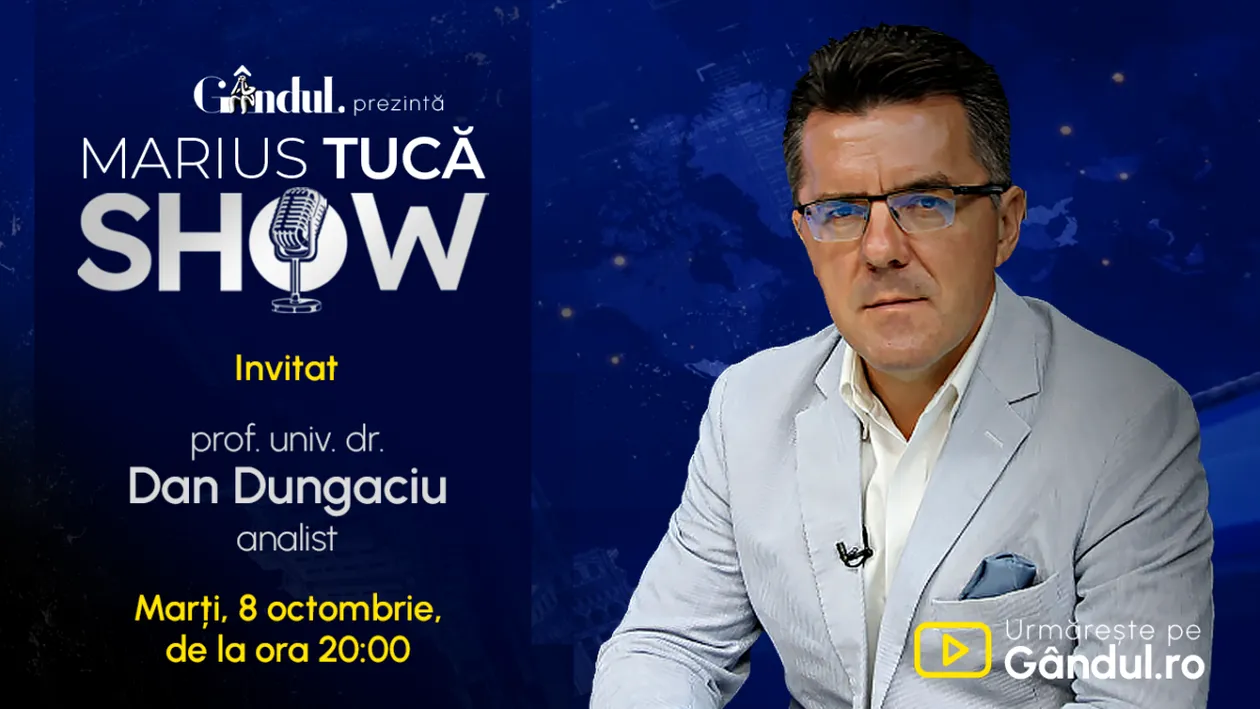 Marius Tucă Show începe marți, 8 octombrie, de la ora 20.00, live pe Gândul. Invitat: prof. univ. dr. Dan Dungaciu