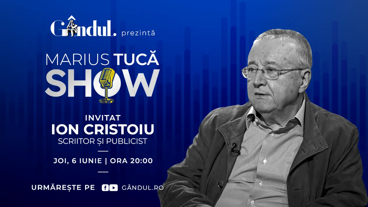 Marius Tucă Show începe joi, 6 iunie, de la ora 20.00, live pe gândul.ro. Invitat: Ion Cristoiu