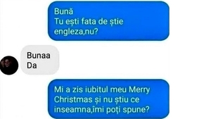 BANC | ”Mi-a zis iubitul meu Merry Christmas și nu știu ce înseamnă”