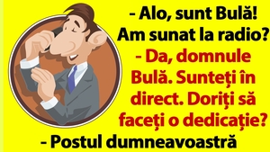 BANCUL ZILEI | "Alo, sunt Bulă! Am sunat la radio?"