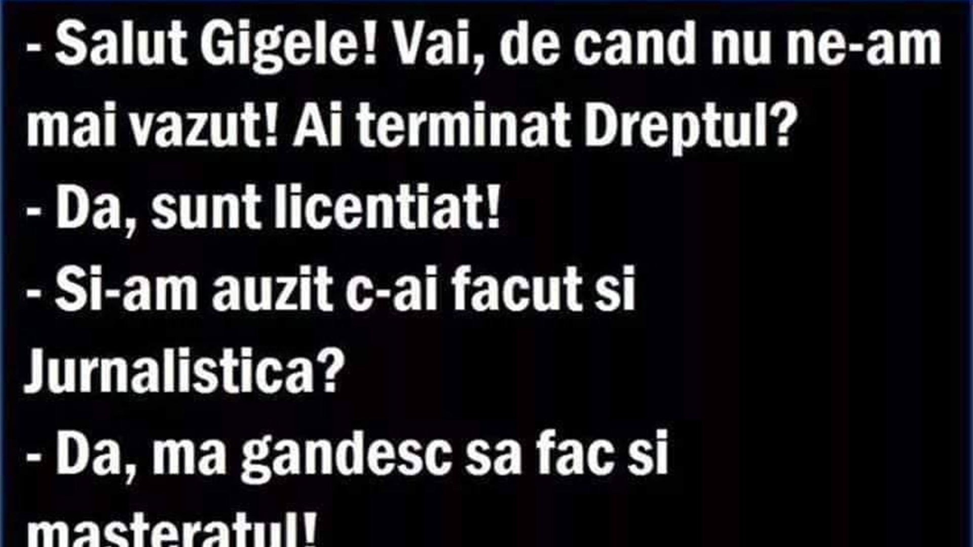 BANCUL ZILEI | Gigel a făcut și Dreptul, și Jurnalismul