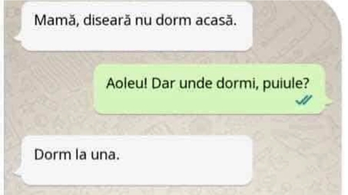 Bancul de weekend | "Mamă, diseară nu dorm acasă"