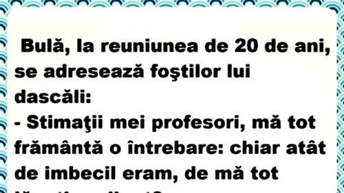 BANC | Bulă și reuniunea de 20 de ani