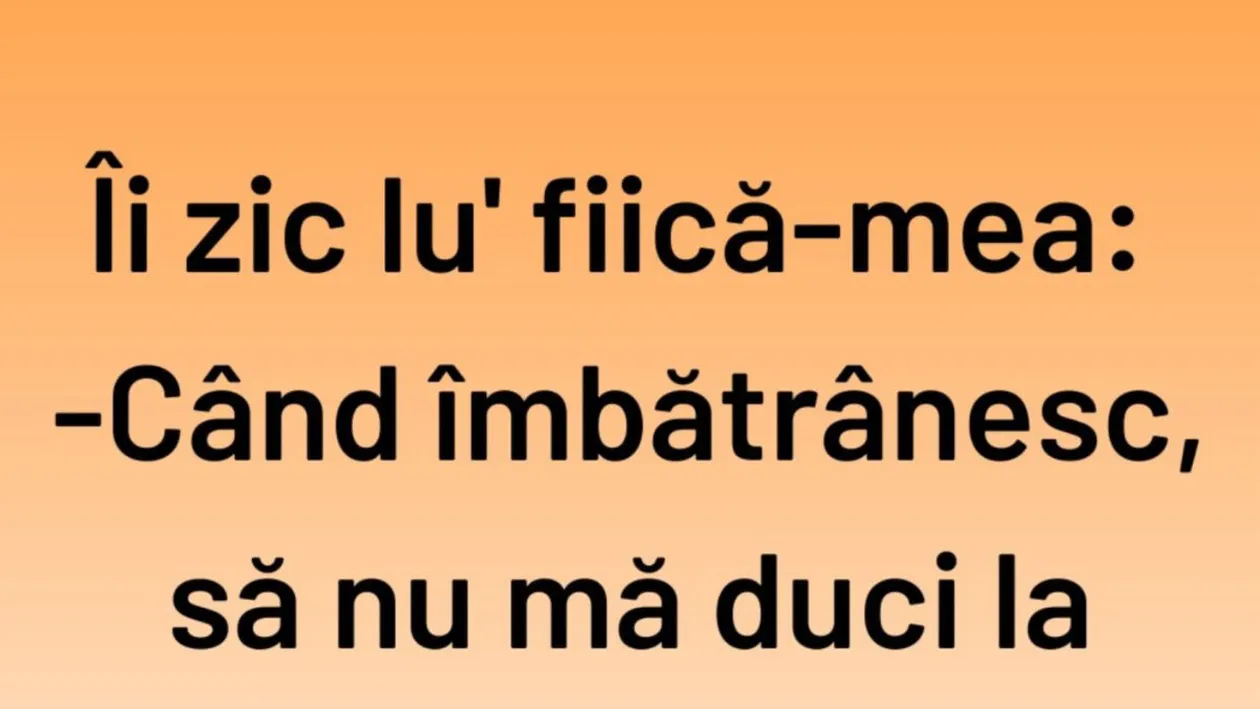 BANCUL DE VINERI | ”Când îmbătrânesc, să nu mă duci la azil”