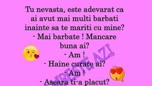 BANC | "Nevastă, e adevărat că ai avut mai mulți bărbați înainte să te măriți cu mine?"