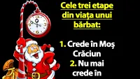 BANCUL ZILEI | Cele 3 etape din viața unui bărbat: 1. Crede în Moș Crăciun..