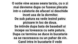 BANC | Soția vine acasă seara târziu, cu o zi mai devreme, după ce fusese plecată într-o călătorie de afaceri