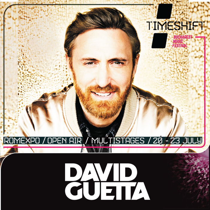 TIMESHIFT Music Festival a început! DAVID GUETTA, DJ SNAKE ATB si ABOVE & BEYOND pun muzică între 20-23 iulie la Bucureşti! Capitala, pe harta celor mai mari festivaluri din Europa