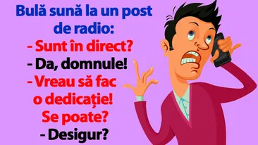 BANC | Bulă sună la un post de radio: Sunt în direct? Vreau să fac o dedicație