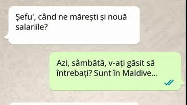 BANCUL ZILEI | Șefu', când ne mărești și nouă salariile?