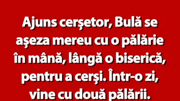 BANC | Ajuns cerșetor, Bulă se așeza mereu cu o pălărie în mână, lângă o biserică