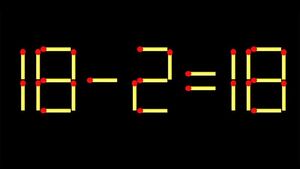 Test de inteligență | Mutați un singur chibrit pentru a corecta 18 - 2 = 18