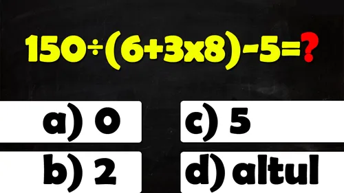 Test de inteligență pentru matematicieni | Calculați 150:(6+3x8)-5