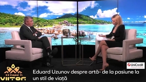 Eduard Uzunov, despre drumul către succes al unui artist: „Fiecare autor este dator cu o capodoperă”