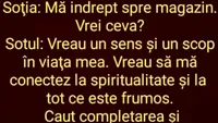 BANCUL ZILEI | Mă îndrept spre magazin, vrei ceva?