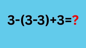 TEST IQ | Calculați 3-(3-3)+3. Dacă ai răspuns 0, ai greșit