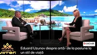 Eduard Uzunov, despre drumul către succes al unui artist: „Fiecare autor este dator cu o capodoperă”