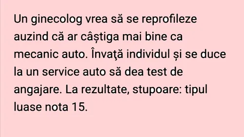 BANCUL ZILEI | Ginecologul devenit mecanic auto