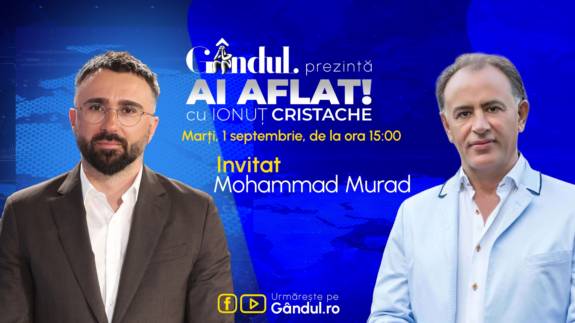 „Ai Aflat! cu Ionuț Cristache” începe marți, 1 septembrie, de la ora 15.00, live pe Gândul. Invitat: Mohammad Murad