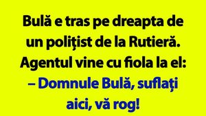 BANC | "Domnule Bulă, suflați aici, vă rog!"