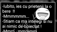 BANCUL ZILEI | Iubito, ies cu prietenii la o bere