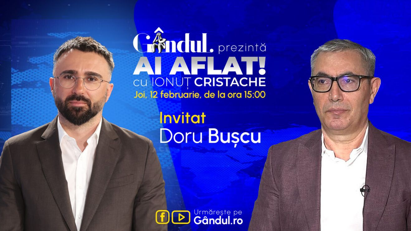„Ai Aflat! cu Ionuț Cristache” începe joi, 12 februarie, de la ora 15.00, live pe Gândul. Invitat: Doru Bușcu