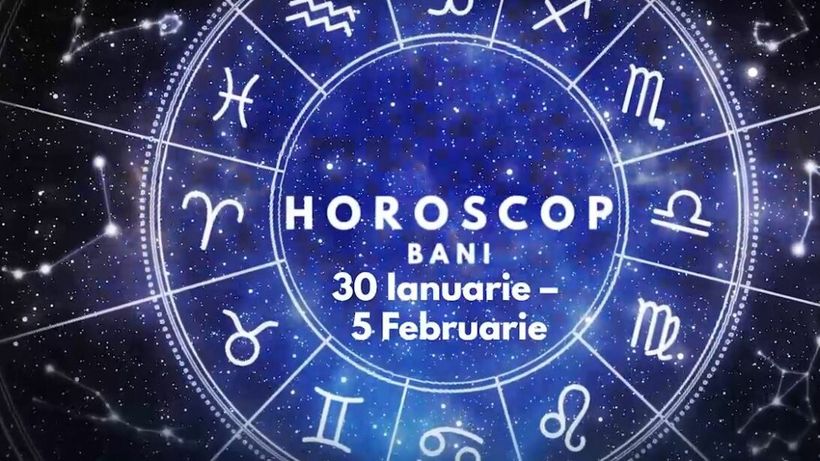 Horoscop bani și finanțe: 30 ianuarie – 5 februarie. Lista zodiilor care sunt avantajate în plan financiar