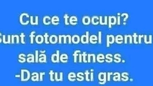BANCUL ZILEI | „Cu ce te ocupi? Sunt fotomodel la o sală de fitness”