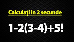 Test de inteligență pentru genii | Calculați în 2 secunde 1-2(3-4)+5!