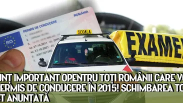 Anunţ IMPORTANT opentru toţi românii care vor să-şi ia permis de conducere în 2015! Schimbarea TOCMAI a fost anunţată