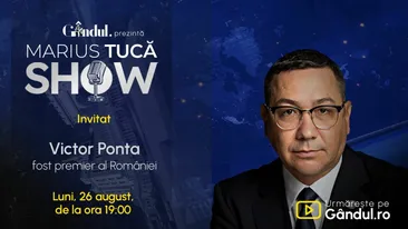 Marius Tucă Show începe luni, 26 august, de la ora 19.00, live pe gândul.ro. Invitat: Victor Ponta