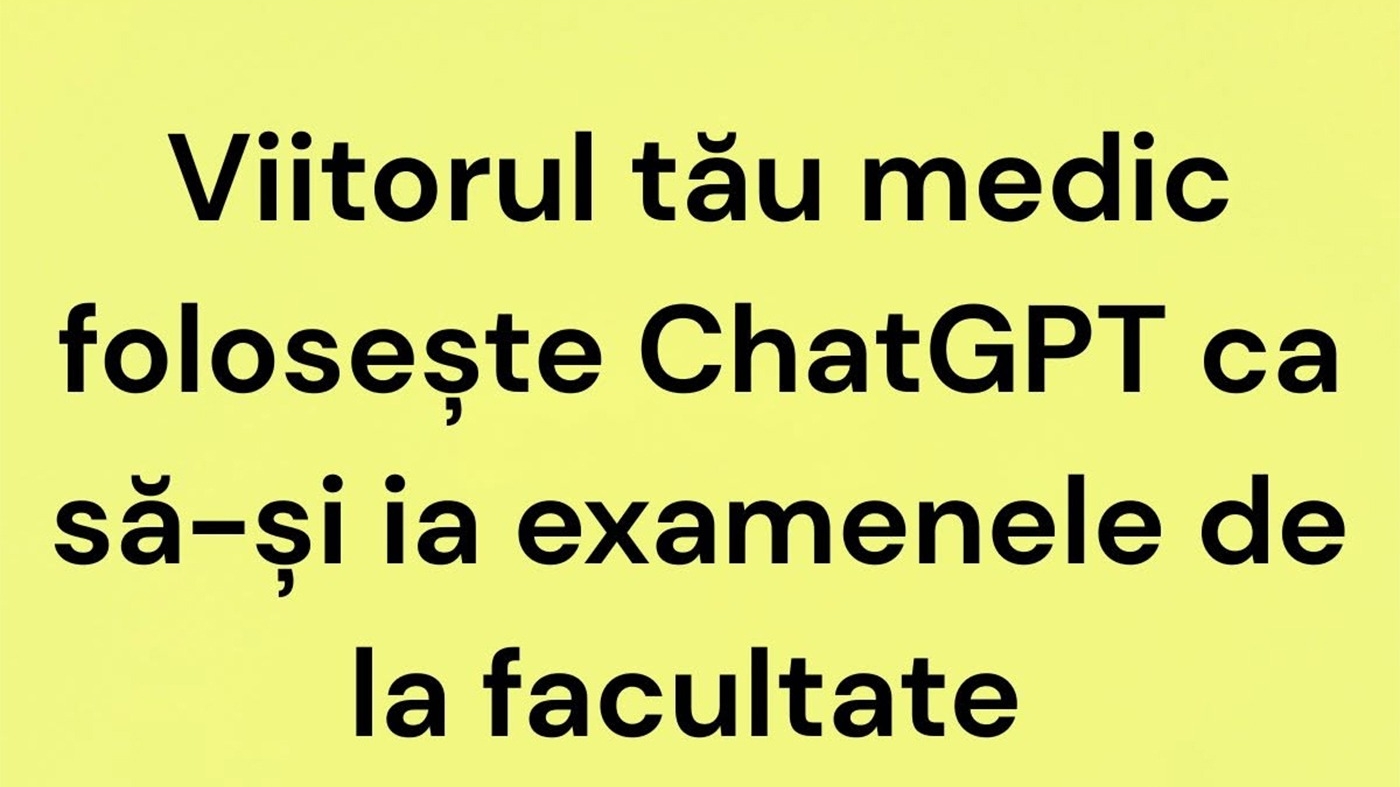 BANC | Viitorul tău medic folosește ChatGPT
