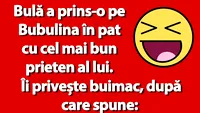 BANC | Bulă a prins-o pe Bubulina în pat cu cel mai bun prieten al lui