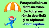 BANC | Bulă, căpitanul și parașuta
