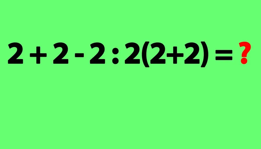 Test IQ pentru matematicieni | Cât face 2 + 2 - 2 : 2(2+2) = ?