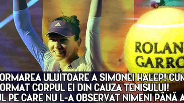 Transformarea uluitoare a Simonei Halep! Cum s-a deformat corpul ei din cauza tenisului! Detaliul pe care nu l-a observat nimeni