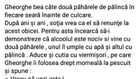 BANCUL ZILEI | Păhărelele de pălincă ale lui Gheorghe