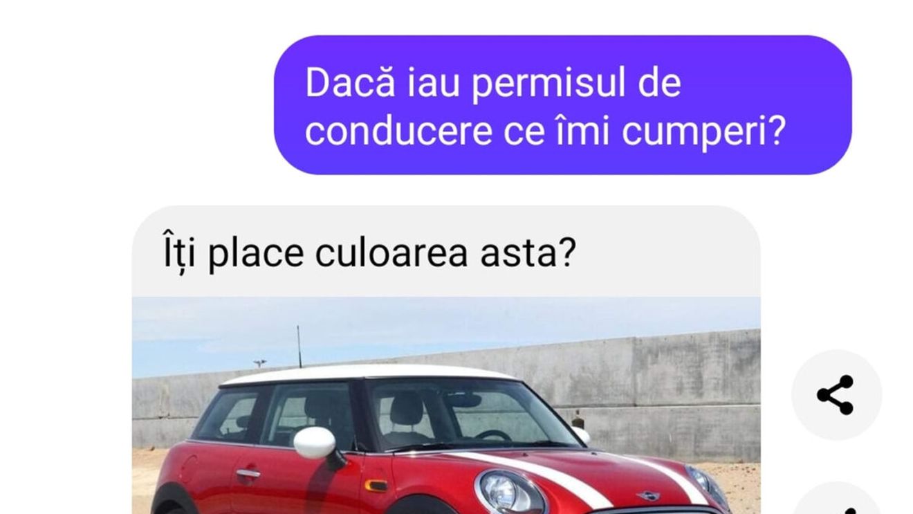 BANC | "Dacă iau permisul de conducere, ce îmi cumperi?"