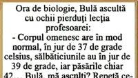 BANC | Bulă, la ora de biologie: Omul are 37 de grade Celsius, dar când devine sălbatic..