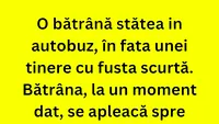 BANC | Bătrânica din autobuz și tânăra cu fustă scurtă