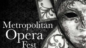 Metropolitan Opera Fest, primul festival de opera din Bucureși, la prima ediție!