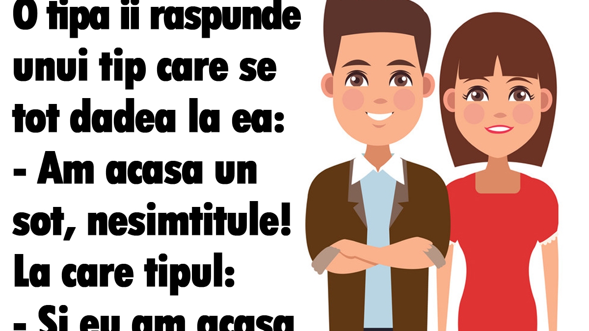 BANCUL ZILEI | "Am acasă un soț, nesimțitule!"