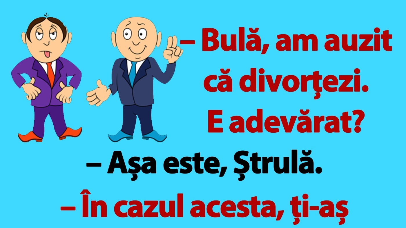 BANC | "Bulă, am auzit că divorțezi"