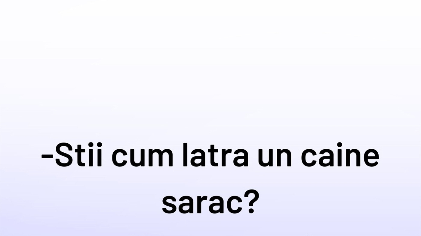 BANCUL ZILEI | Cum latră un câine sărac
