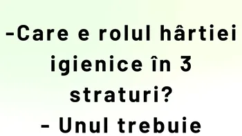 BANCUL ZILEI | Care e rolul hârtiei igienice cu 3 straturi, de fapt