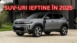Cele mai IEFTINE SUV-uri ale anului! Supriza din 2025 NU este Dacia Duster