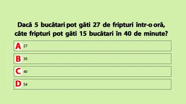 TEST IQ | Dacă 5 bucătari pot găti 27 de fripturi într-o oră, câte fripturi pot găti 15 bucătari în 40 de minute?